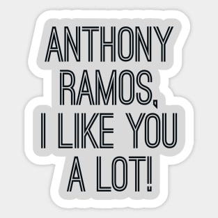 Anthony, I like you a lot Sticker